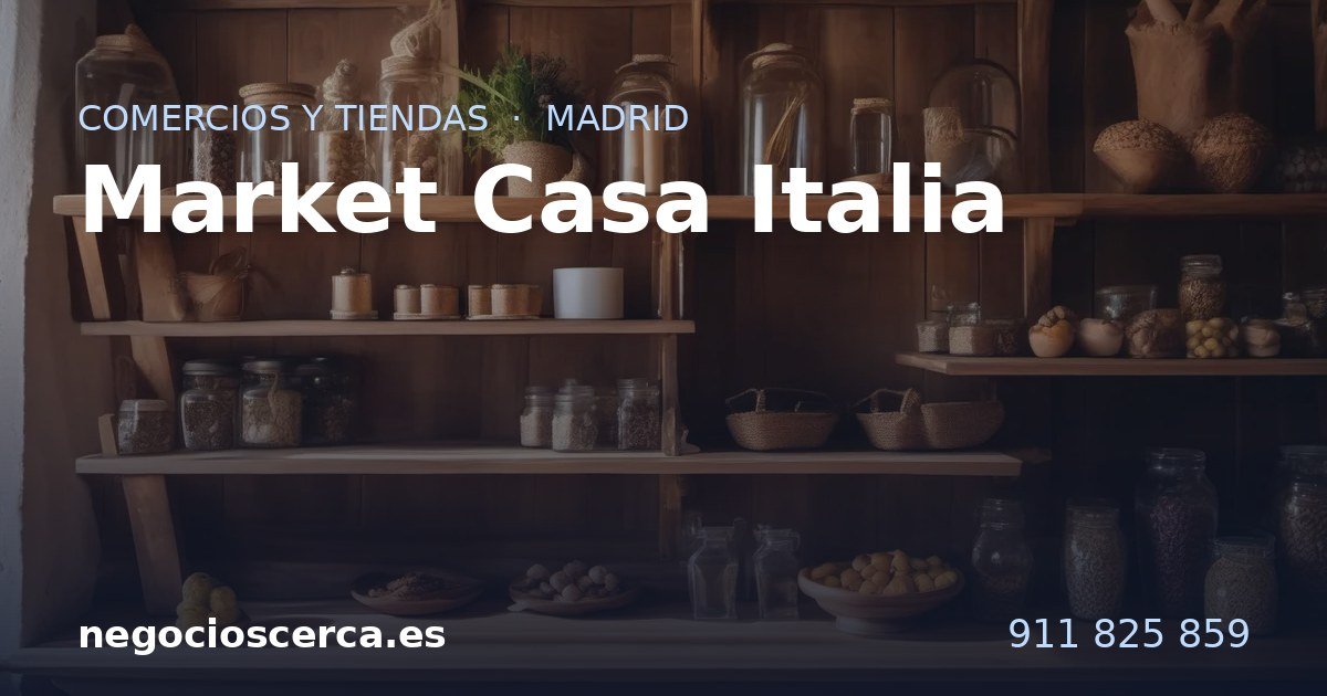 Market Casa Italia | Productos italianos en Madrid