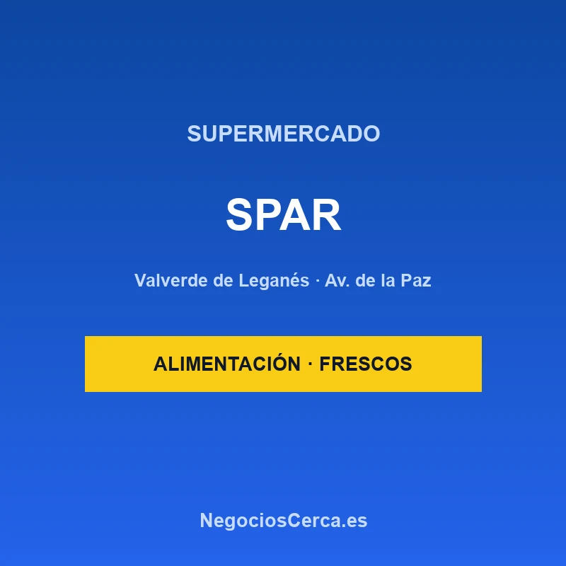Supermercado SPAR Valverde de Leganés